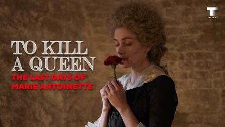Kraliçe'yi Öldürmek: Marie Antoinette'nin Son Günleri İzle