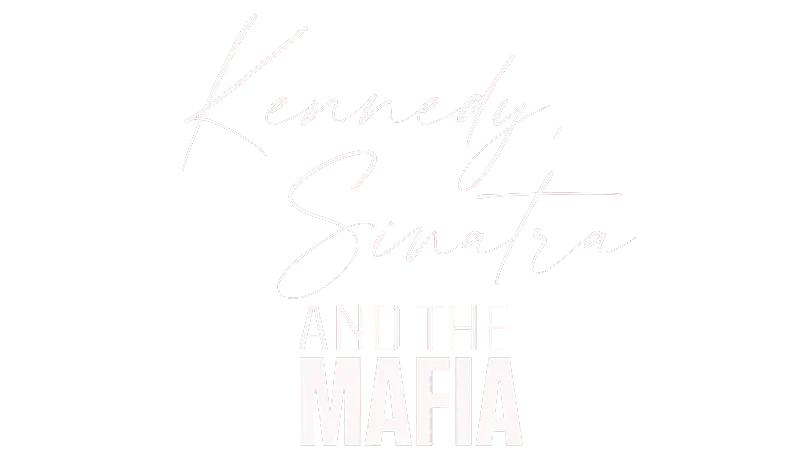 Kennedy, Sinatra And The Mafia Sezon 1
